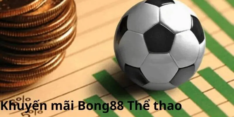 Nhà Cái Bong88 | Cập Nhật Chương Trình Khuyến Mãi Bong88 Mới Nhất 2026 Ưu đãi Bong88 chơi thể thao