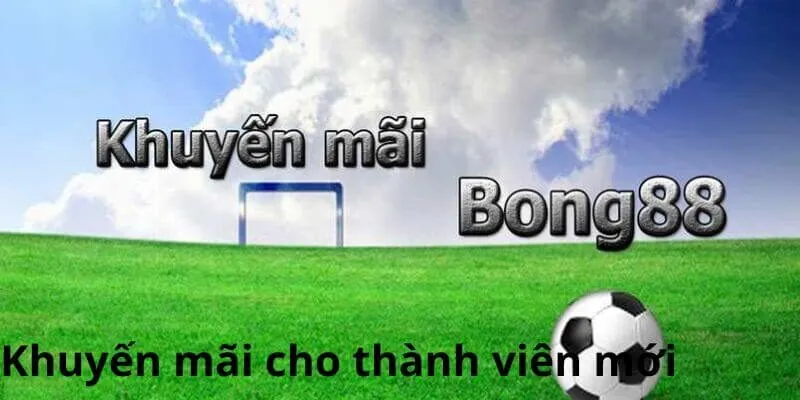 Nhà Cái Bong88 | Cập Nhật Chương Trình Khuyến Mãi Bong88 Mới Nhất 2026 Khuyến mãi cho mọi thành viên mới Bong88