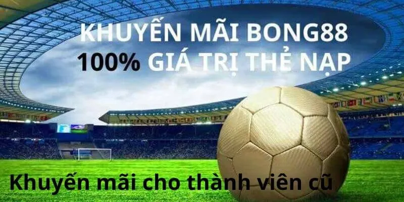 Nhà Cái Bong88 | Cập Nhật Chương Trình Khuyến Mãi Bong88 Mới Nhất 2026 Khuyến mãi nạp tiền với các thành viên cũ