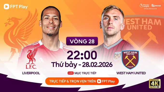 Nhận Định Soi Kèo Liverpool Vs West Ham 22h00 Ngày 28/02: Chiến Đấu Vì Mục Tiêu Top 4 Lịch trực tiếp bóng đá Liverpool vs West Ham Vòng 28 Premier League 2025/26