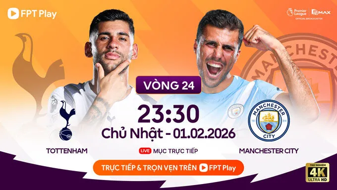 Nhận Định Soi Kèo Tottenham Vs Manchester City 23h30 Ngày 1/2: Bám Đuổi Sít Sao Đại Chiến Cho Cuộc Đua Vô Địch Lịch trực tiếp bóng đá Tottenham vs Manchester City Vòng 24 Premier League